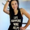 life happens wine helps
