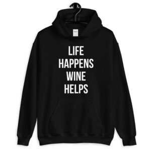  Unisex Hoodie- "Life Happens. Wine Helps." | Wine Maven