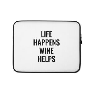 “Life Happens. Wine Helps.” Laptop Sleeve