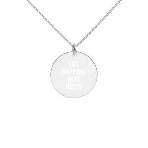 "Life Happens. Wine Helps." Engraved Silver Disc Necklace | Wine Maven