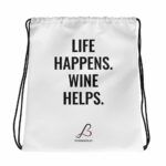 "Life Happens. Wine Helps." Drawstring Bag