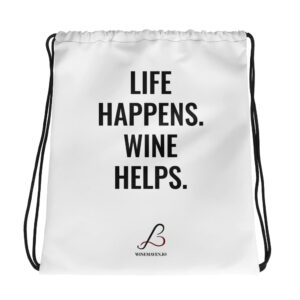 Drawstring Bag - "Life Happens. Wine Helps." | Wine Maven
