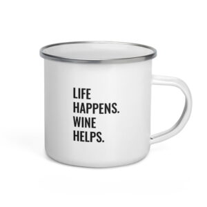 Enamel Mug- "Life Happens. Wine Helps." | Wine Maven