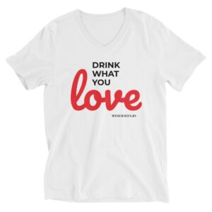 Unisex Short Sleeve V-Neck T-Shirt - "Drink What You Love" | Wine Maven