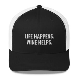Life Happens. Wine Helps. Trucker Cap | Wine Maven
