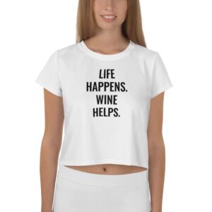 "Life Happens. Wine Helps." Crop Tee