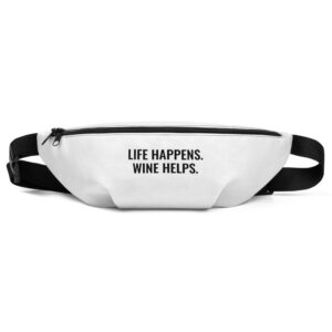 Fanny Pack - "Life Happens. Wine Helps." | Wine Maven